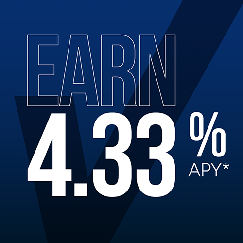 Earn up to 4.33% APY* with Advantage Checking